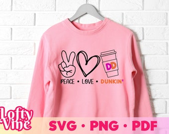 Dunkin' SVG, Peace Love Dunkin' SVG, Dunkin shirts, Svg File, Dunkin Donuts, Peace Love Coffee, Peace Love Donuts, Dunkin Junkie Svg