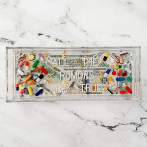All The Rumors Are True Acrylic and Resin Tray - Pill Dish - Medium Pill Tray