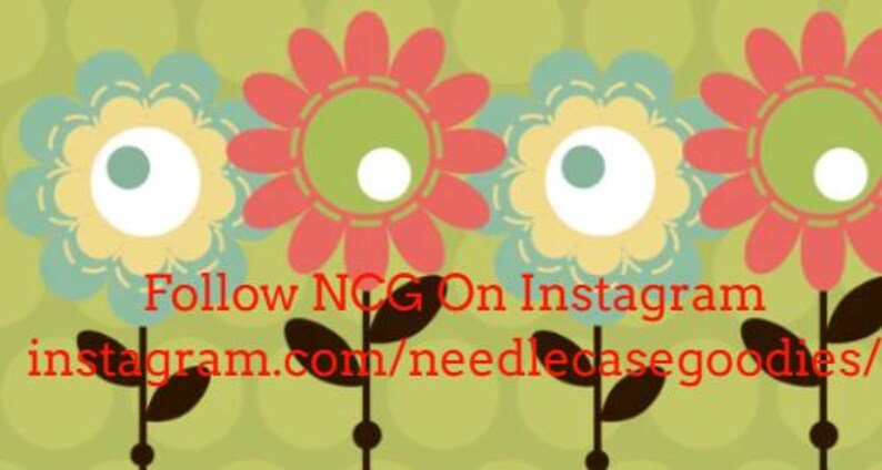 May include: A floral design with four stylized flowers in shades of red, blue, yellow, and green. The image includes the text "Follow NCG On Instagram instagram.com/needlecasegoodies/" on a green background with white polka dots.