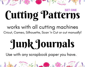 May include: A white background with floral designs at the top and bottom. The text reads "Cutting Patterns" and "Junk Journals". The text also states that the patterns work with cutting machines like Cricut, Cameo, and Silhouette.