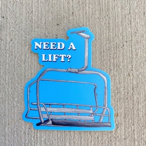 Need a lift? Skiing snowboarding chairlift waterproof sticker