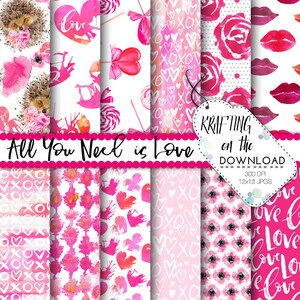 May include: A set of 12 digital paper patterns featuring pink and white watercolor designs with hearts, flowers, lips, and other romantic elements. The text "All You Need is Love" is displayed across the top of the image.