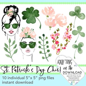 May include: A set of 10 digital clipart images featuring a St. Patrick's Day theme. The images include two women with green sunglasses and shamrock accents, shamrocks, flowers, and leafy branches. The images are 5 inches by 5 inches and are in PNG format with a transparent background.