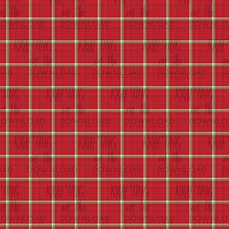 May include: Red and green plaid pattern with the text "Knitting on the Download" repeated throughout.