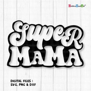 Super maman Svg, super femme, super maman, maman groovy, maman Svg, fête des mères, maman svg, MomLife, femme svg, mère, drôle maman svg, femme forte