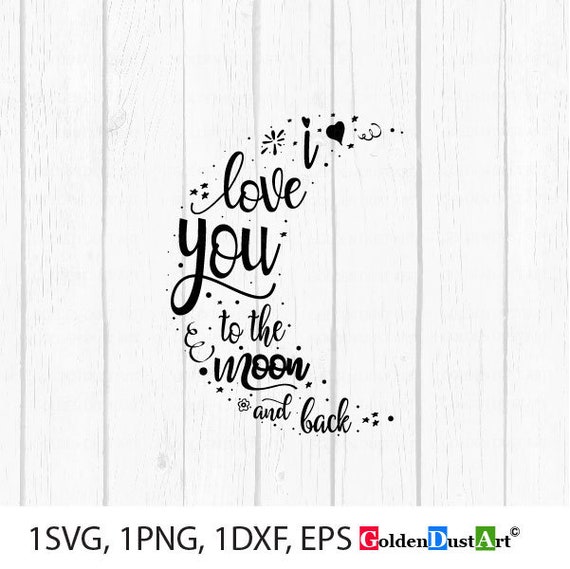 Download I Love You To The Moon And Back Svg Cut Files Baby Svg Files Etsy