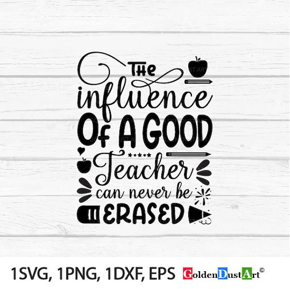 Download The influence of a good teacher can never be erased SVG ...