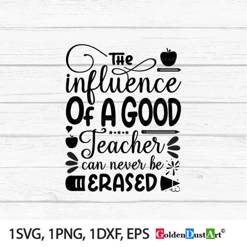 The influence of a good teacher can never be erased SVG ...