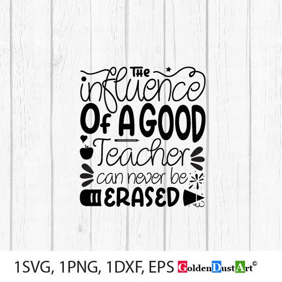 Free Free 242 The Influence Of A Good Teacher Svg Free SVG PNG EPS DXF File