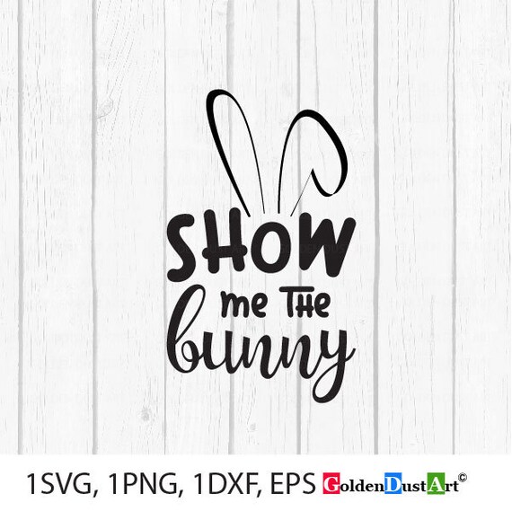 Download Show Me The Bunny Svg Easter Svg File Printable Svg Files Etsy
