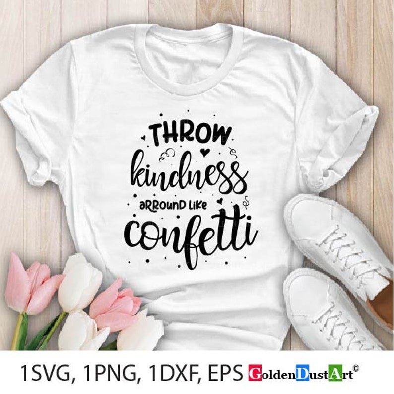 Download Throw kindness around like confetti Svg Cut File Printable ...