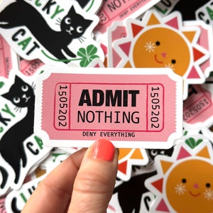 Admit Nothing Ticket Sticker / Full colour custom shaped clear vinyl sticker / Admit One / Stick on laptop, phone, water bottle, pencil case image 9
