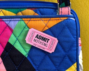 Admit Nothing Deny Everything Wooden Pin: Kitsch Art Admit One Ticket Stub