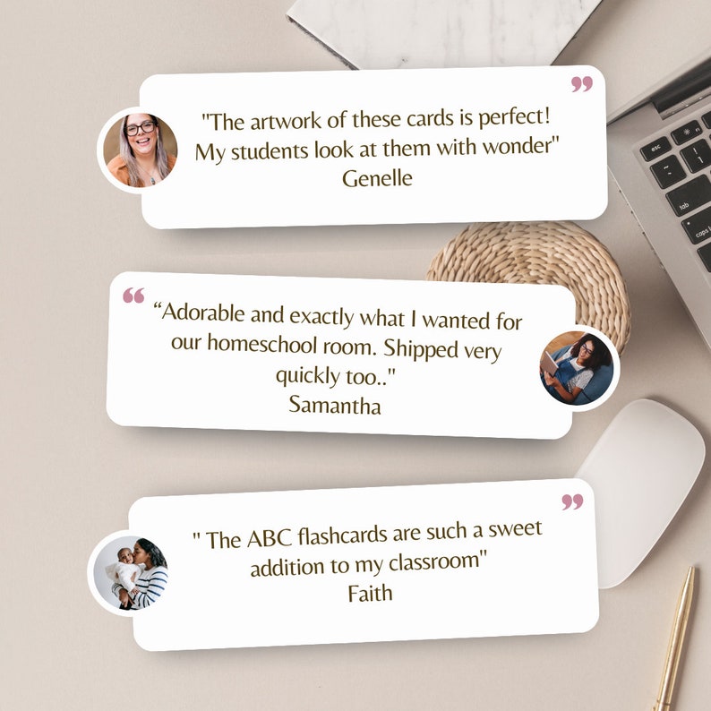 May include: Image of customer testimonials on white speech bubbles. The quotes are from Genelle, Samantha, and Faith. The testimonials are about ABC flashcards and the artwork of the cards. A laptop, mouse, pen, and woven coaster are also visible.