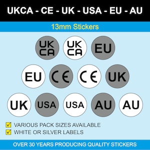 May include: A set of 13mm round stickers with various country and safety markings, including UKCA, CE, UK, USA, EU, and AU. The stickers are available in white or silver and come in various pack sizes.
