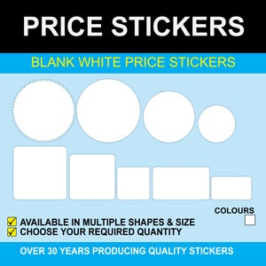 May include: Blank white price stickers in various shapes and sizes. The stickers are available in round, square, and star shapes. The text on the image reads "Price Stickers", "Blank White Price Stickers", "Available in Multiple Shapes & Size", "Choose Your Required Quantity", "Over 30 Years Producing Quality Stickers", and "Colours".