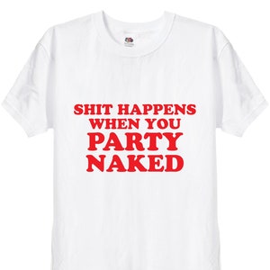 Merda accade quando si festa nudo cattivo Babbo Natale Film T Camicia, Comical Film Merchandise Tee, Ornament Carte Regalo Jumper Regalo Regalo Presente Idea, 65