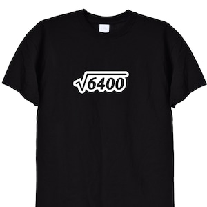 80th Birthday Square Root T Shirt - Cotone accogliente - Numero quadrato di 80 - Ottanta, Ottantesimo, TShirt regalo matematica - Uomo, Donna, Unisex - 650