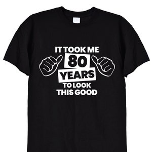 Levei 80 anos para ficar com essa aparência boa Camiseta, Mãos engraçadas Presentes de aniversário de 80 anos para homens ou mulheres, Mãe, pai, cartão de avô Camiseta velha, 458