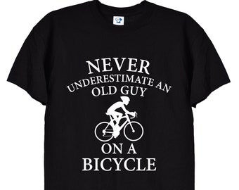 NEVER Underestimate An Old Guy On A Bike, Funny Cycling Gift Tee for Men, Dad or Grandad Present, Old Guy T Shirt, 167