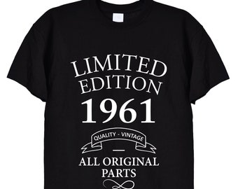 Limited Edition 1961 Birthday Present T Shirt, Funny Bday Gifts for Men or Women, Mum, Dad, Grandad, Vintage Old Men, 60th, 61st, 62nd, 429