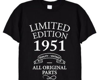 Limited Edition 1951 Birthday Present T Shirt, Funny Bday Gifts for Men or Women, Mum, Dad, Grandad, Vintage Old Men, 72nd, 70th, 71st, 419
