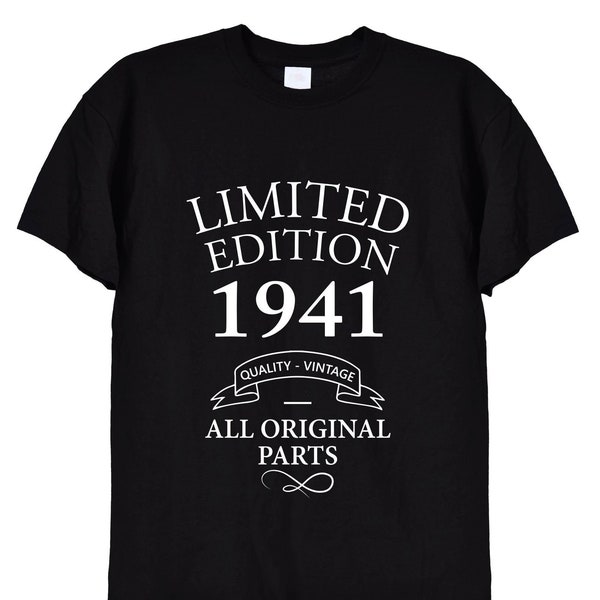 Limited Edition 1941 Birthday Present T Shirt, Funny Bday Gifts for Men or Women, Mum, Dad, Grandad, Vintage Old Men, 81st, 82nd, 80th, 409