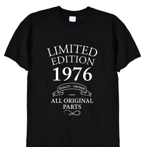 T shirt regalo compleanno edizione limitata 1976, regali bday divertenti per uomini o donne, mamma, papà, nonno, vecchi vintage, 46 °, 45 °, 47 °, 563