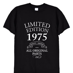 Camiseta de presente de aniversário de edição limitada de 1975, presentes engraçados de aniversário para homens ou mulheres, mãe, pai, avô, homens velhos vintage, 46º, 48º, 47º, 562