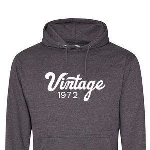 Felpa con cappuccio vintage di compleanno 1972, Cool Mens 49th 50th 51st Limited Edition Bday Hoody Present Idea, Card Mug Jumper T-Shirt Inspiration, 583