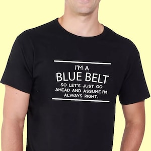 BJJ Blue Belt Funny T-Shirt - Brazilian Jiu Jitsu, Martial Arts Themed Top - 635