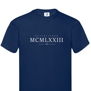 Etabliert 1973 T-Shirt - Römische Ziffern Weiches Baumwoll-T-Shirt oder Hoodie - Geburtstagsgeschenk, Vatertag, Weihnachtsgeschenk - Großeltern, 882