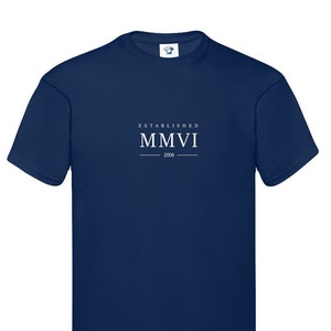 T-shirt Established 2006 - Maglietta o felpa con cappuccio in morbido cotone con numeri romani - Regali di compleanno, San Valentino, regalo di Natale - Fidanzato, figlio, 915