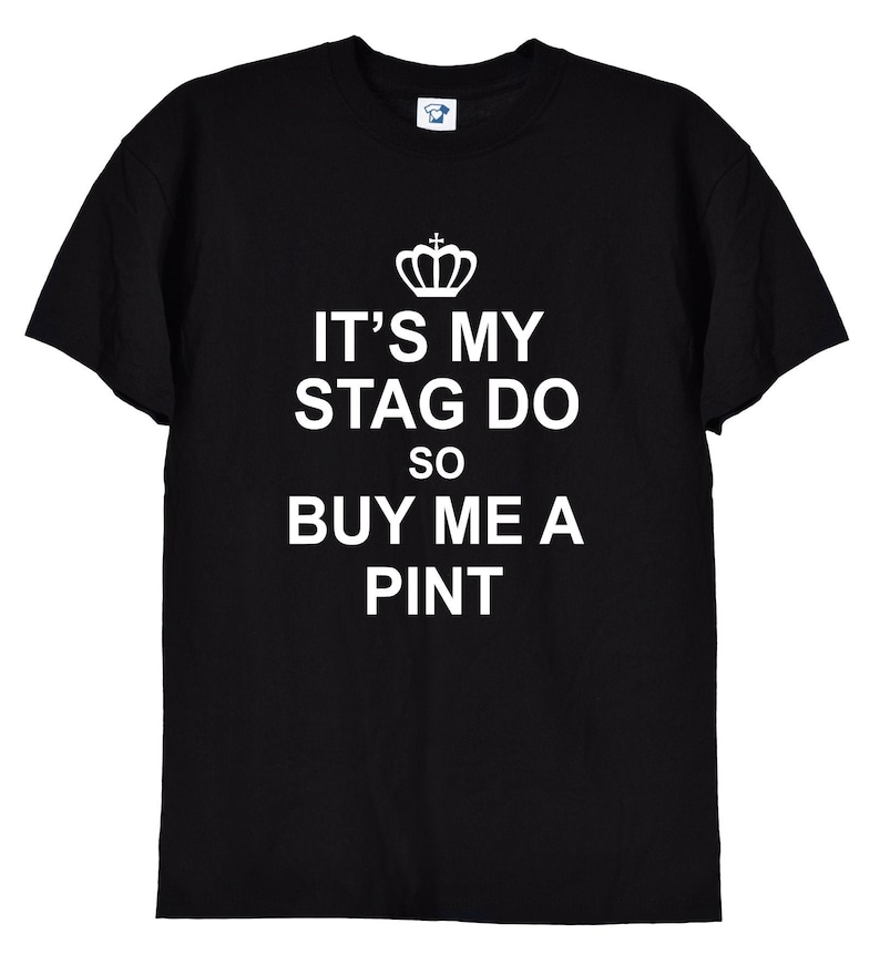It's My Stag Do so Buy Me A Pint Funny Stag Doo Tshirt Etsy