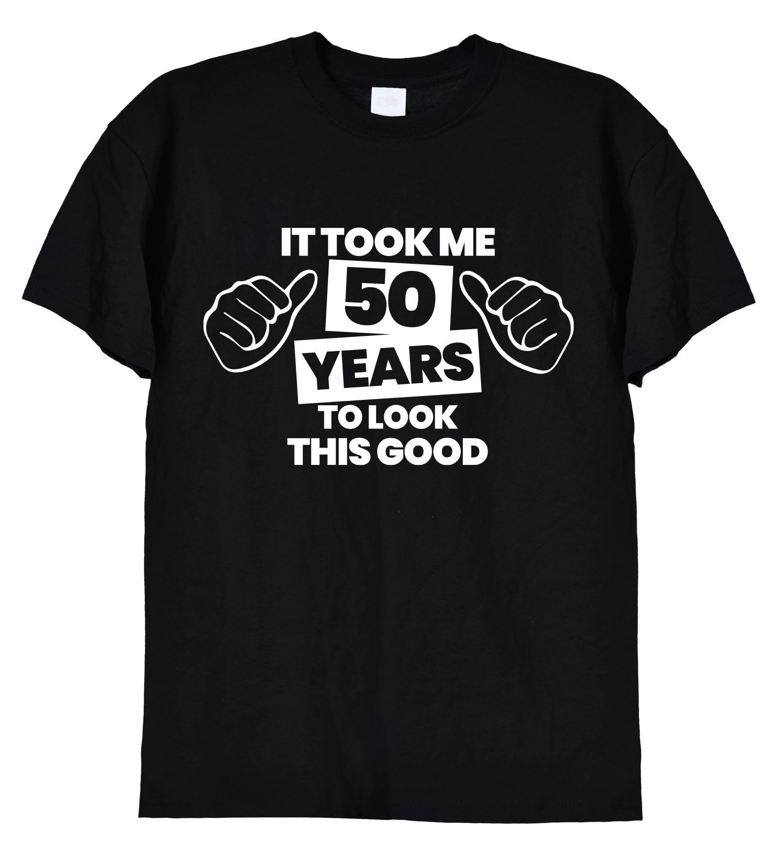 It Took Me 50 Years To Look This Good T Shirt Funny Hands Etsy UK