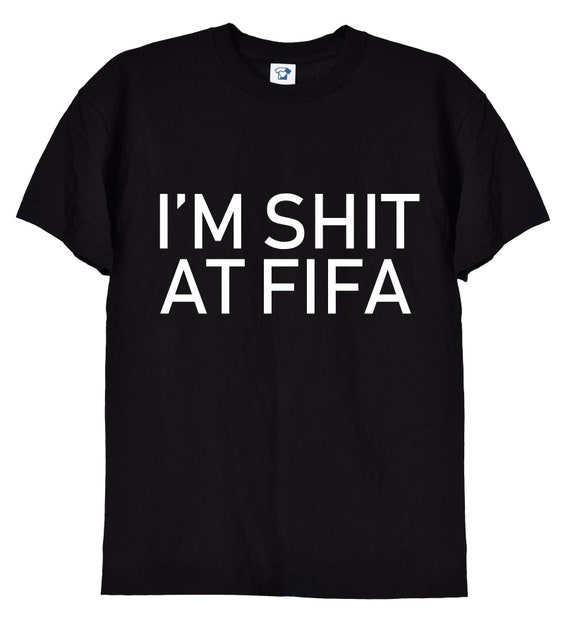 I M Sht At Fifa T Shirt Funny Xbox Ps4 Football Gaming T Etsy - roblox t shirts codes page 233