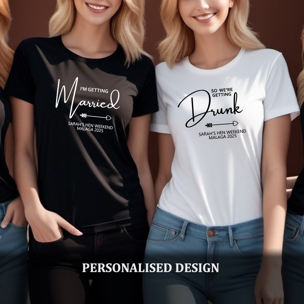 We're Getting Drunk Tshirts - I'm Getting Married - Custom Personalised Bachelorette Bridal Party Tops - Wedding Tops for Hen Weekends - 971