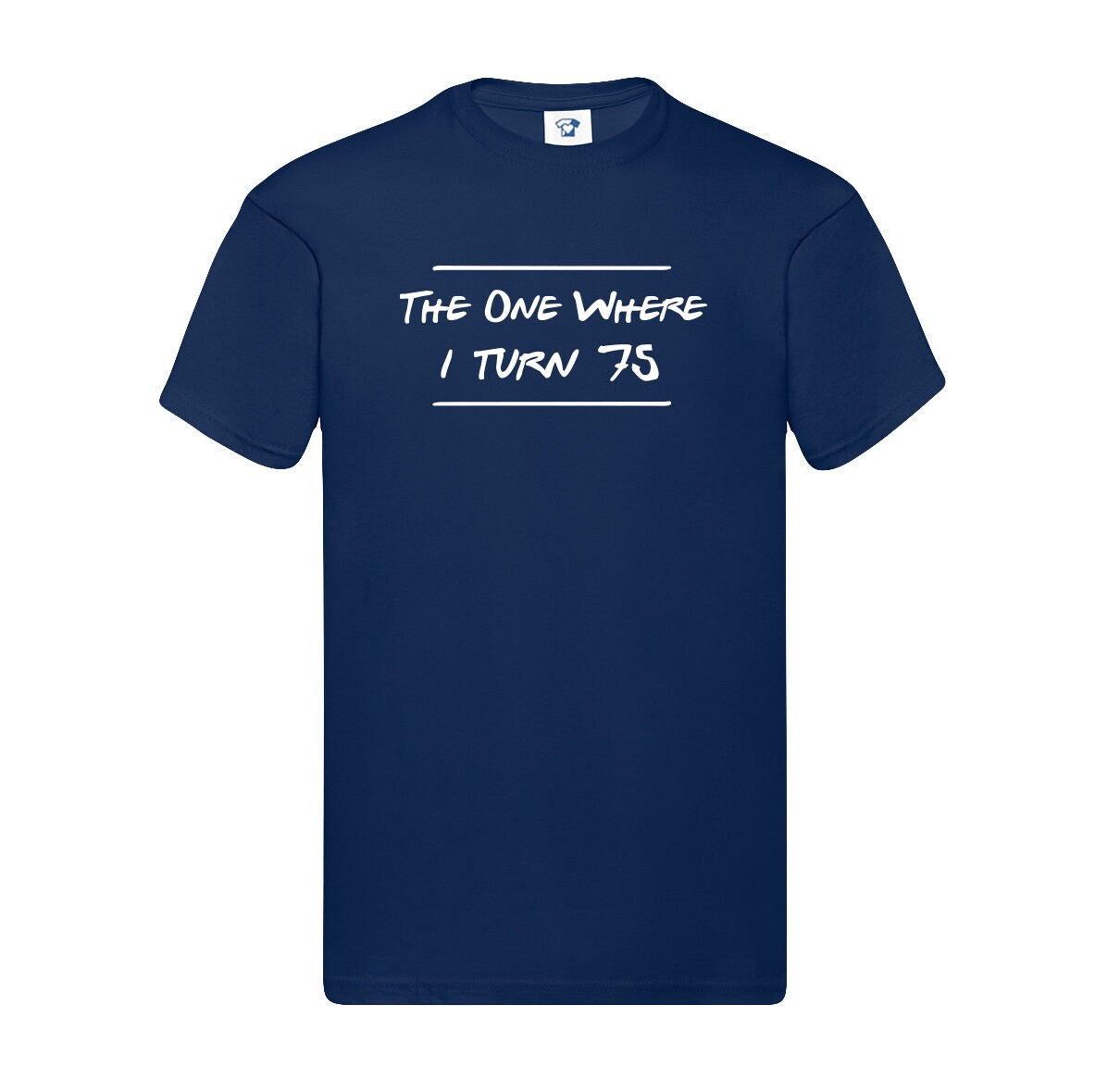 The One Where I Turn 75 - Birthday T-Shirt for Teens - Gift for Auntie, Grandma, Nan, Wife, Dad, Grandad - 75th Tees & Hoodies - 830