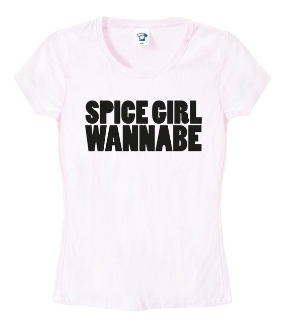 i wannabe a spice girl t shirt