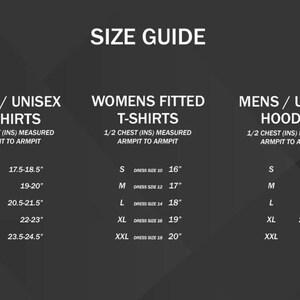 May include: Size guide chart for t-shirts and hoodies. The chart shows measurements in inches for different sizes, including S, M, L, XL, and XXL. The chart is divided into three sections: Men's/Unisex T-shirts, Women's Fitted T-shirts, and Men's/Unisex Hoodies.