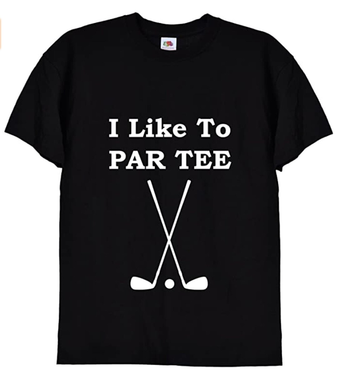 I Like to Par Tee Funny Golf T Shirt Golfers Gift Tshirt for Etsy
