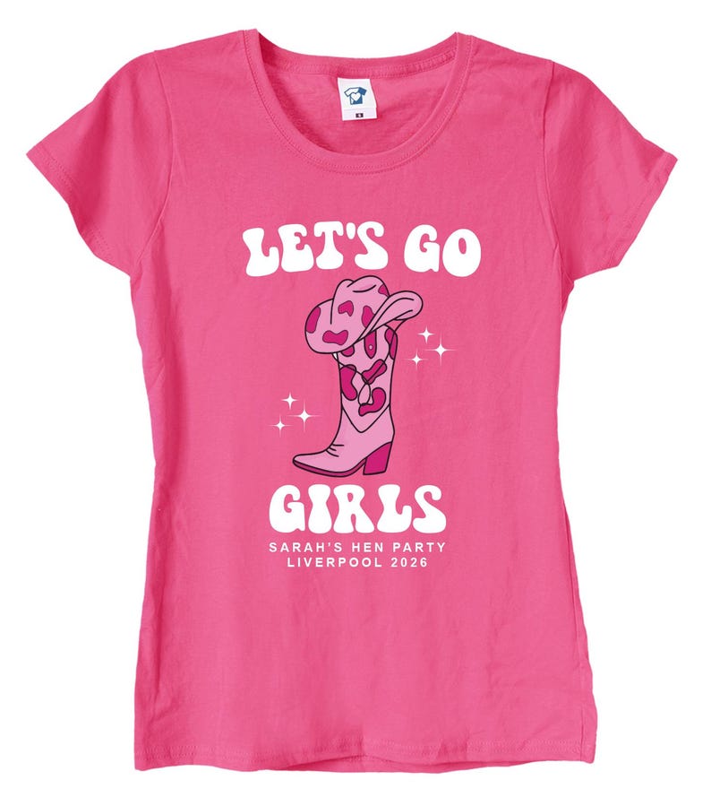 May include: Pink t-shirt with the text "Let's Go Girls" in white with a pink cowboy boot graphic and the text "Sarah's Hen Party Liverpool 2026".