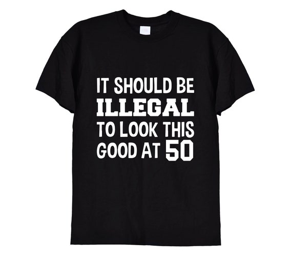 I Just Look Illegal Funny T-Shirt Men Women I Just Look Illegal Funny T-Shirt Men Women
