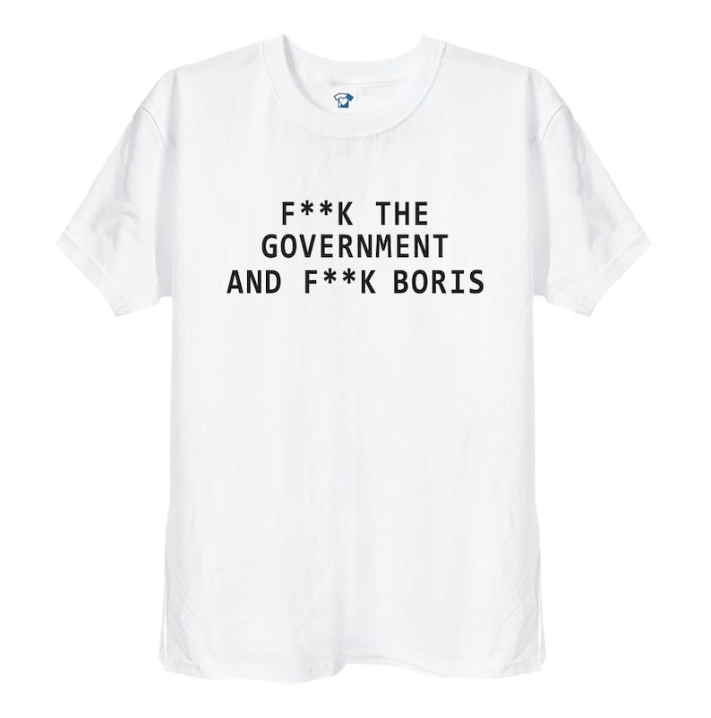 F**k the Government and F**k Borris - Unisex Mens or Womens Stormzy Merch Gift T Shirt, Labour Tories Politics, 263 image 2