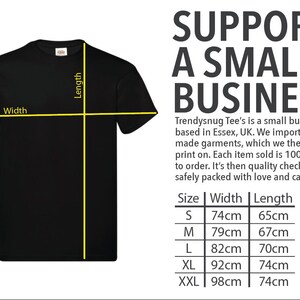 May include: A black t-shirt with size chart showing width and length measurements in centimeters. The text "SUPPORT A SMALL BUSINESS" is displayed above the chart. The text below the chart reads "Trendysnug Tee's is a small business based in Essex, UK. We import ethically made garments, which we then hand print on. Each item sold is 100% made to order. It's then quality checked and safely packed with love and care."