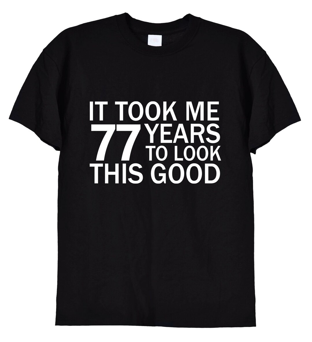 Mememe 77 It Took Me 77 Years to Look This Good Funny Tshirt, 77th Birthday Gifts ...