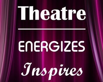 Theatre Energizes Inspires Empowers, Inspirational Theater Print, Motivational Drama Poster, Theatre Classroom Teacher, Student Dorm Decor