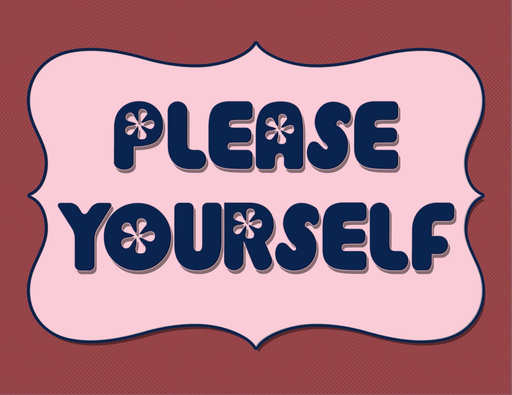 Please Yourself Inspirational Print Motivational Poster Etsy