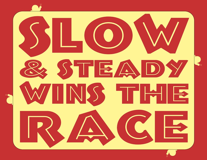 Slow and Steady Wins the Race, Inspirational Print, Motivational Poster, Red Yellow Snails