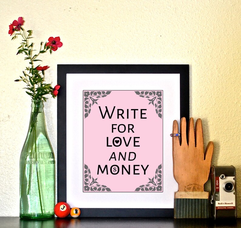 Motivational Poster Inspirational Print Writing Poster Wall Decor Heart Dollar Sign Pink /& Gray Typography Art Write For Love And Money
